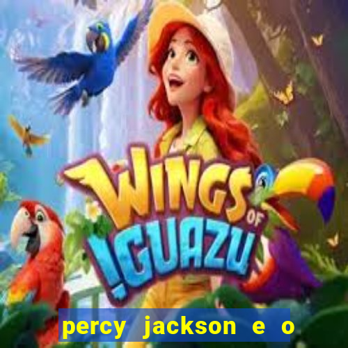 percy jackson e o ladr o de raios filme completo dublado